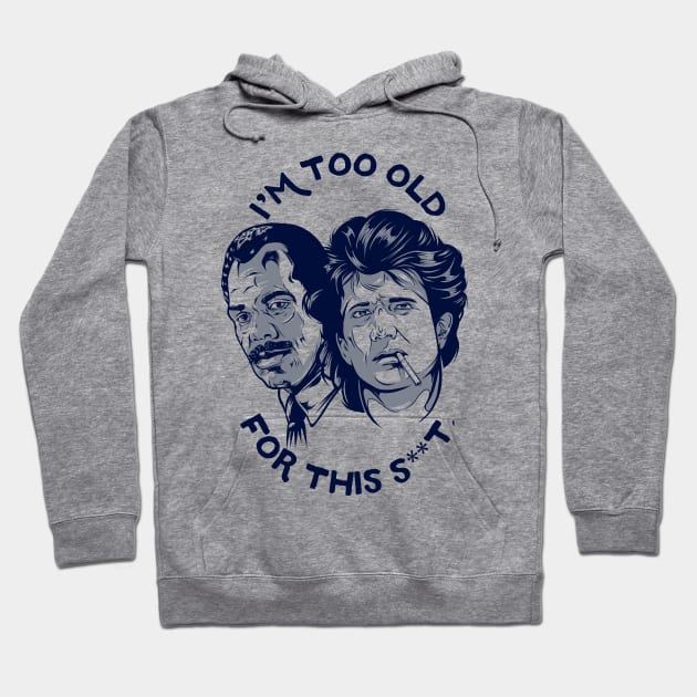 I'M TOO OLD Hoodie by PaybackPenguin
